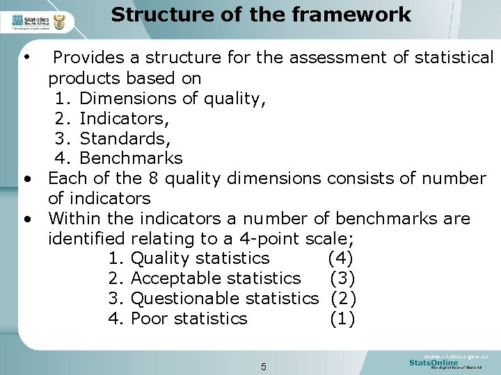 Structure of the framework • Provides a structure for the assessment of statistical products