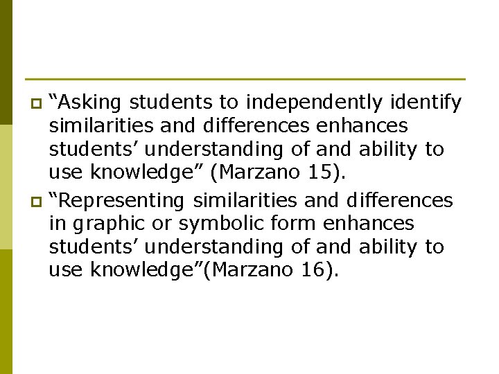 “Asking students to independently identify similarities and differences enhances students’ understanding of and ability