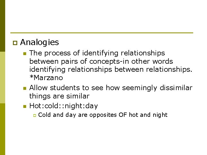 p Analogies n n n The process of identifying relationships between pairs of concepts-in