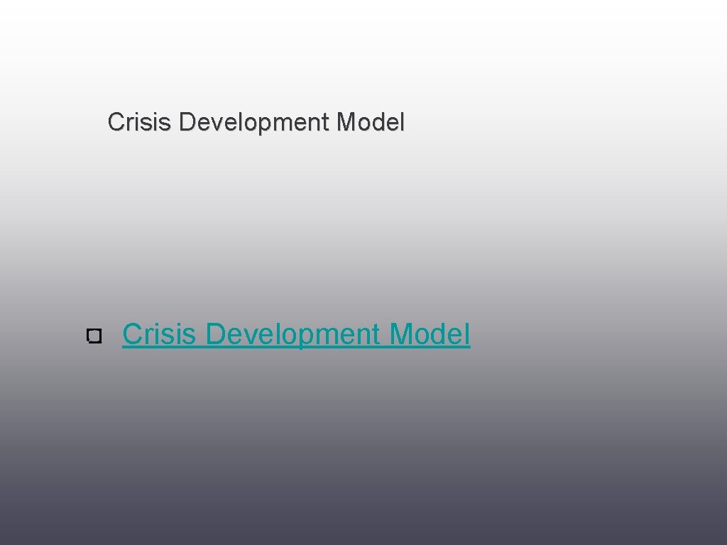 Crisis Development Model 