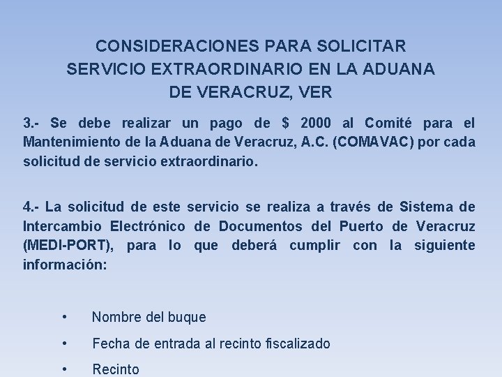 CONSIDERACIONES PARA SOLICITAR SERVICIO EXTRAORDINARIO EN LA ADUANA DE VERACRUZ, VER 3. - Se