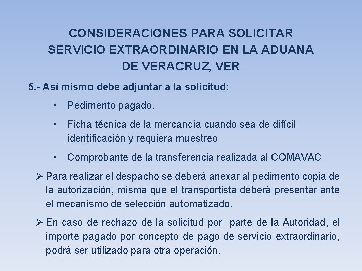 CONSIDERACIONES PARA SOLICITAR SERVICIO EXTRAORDINARIO EN LA ADUANA DE VERACRUZ, VER 5. - Así