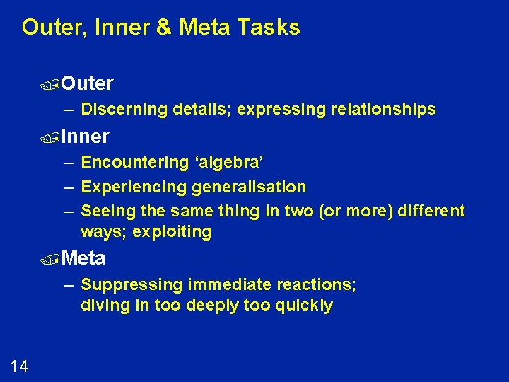 Outer, Inner & Meta Tasks /Outer – Discerning details; expressing relationships /Inner – –