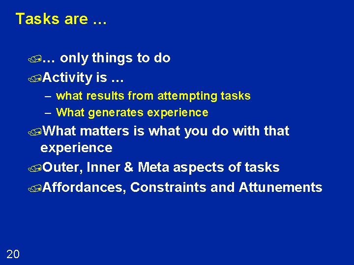 Tasks are … /… only things to do /Activity is … – what results