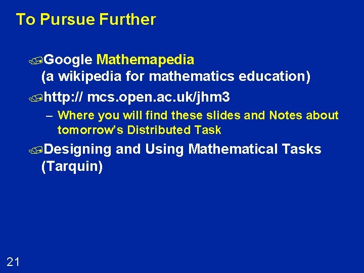 To Pursue Further /Google Mathemapedia (a wikipedia for mathematics education) /http: // mcs. open.