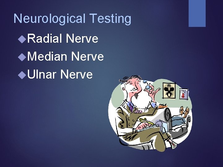 Neurological Testing Radial Nerve Median Nerve Ulnar Nerve Neurological Testing Radial Nerve Median Nerve Ulnar Nerve