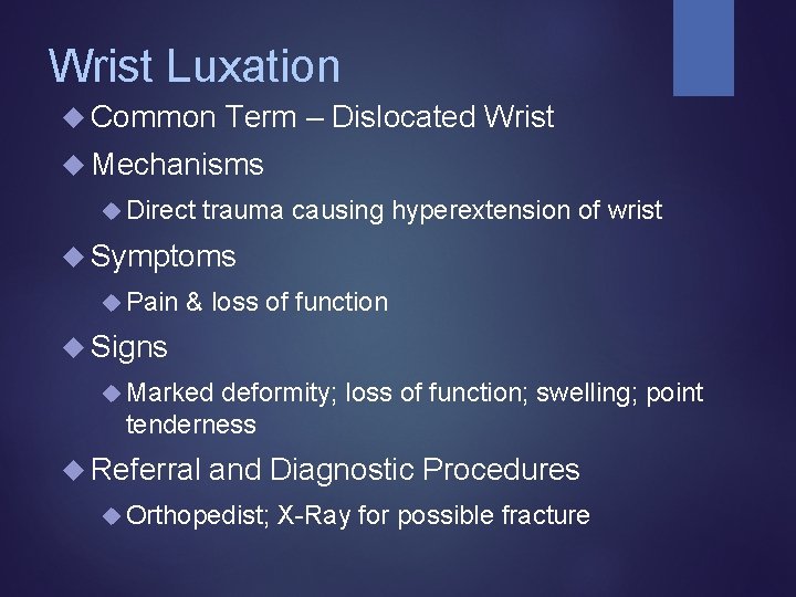 Wrist Luxation Common Term – Dislocated Wrist Mechanisms Direct trauma causing hyperextension of wrist