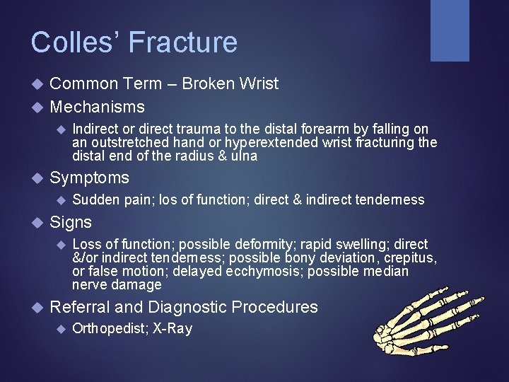 Colles’ Fracture Common Term – Broken Wrist Mechanisms Symptoms Sudden pain; los of function;