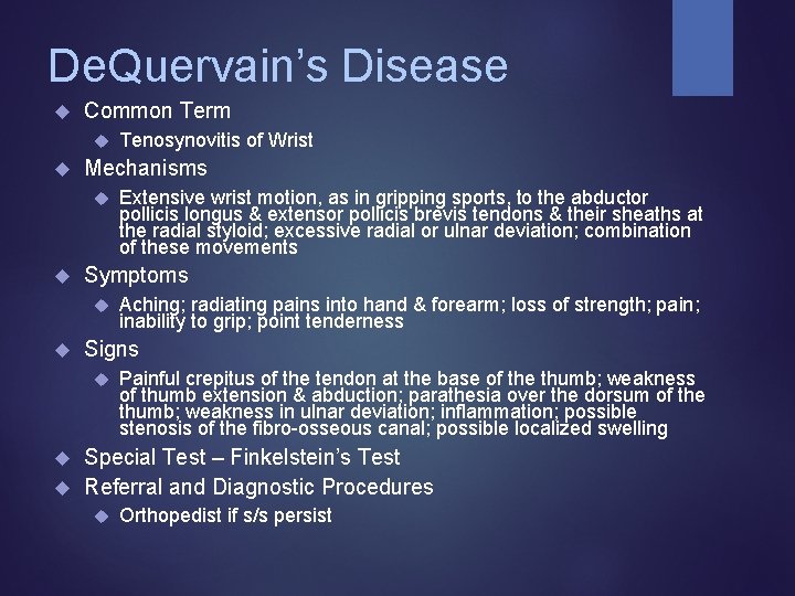 De. Quervain’s Disease Common Term Mechanisms Extensive wrist motion, as in gripping sports, to