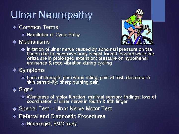 Ulnar Neuropathy Common Terms Mechanisms Irritation of ulnar nerve caused by abnormal pressure on