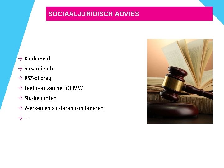 SOCIAALJURIDISCH ADVIES → Kindergeld → Vakantiejob → RSZ-bijdrag → Leefloon van het OCMW →