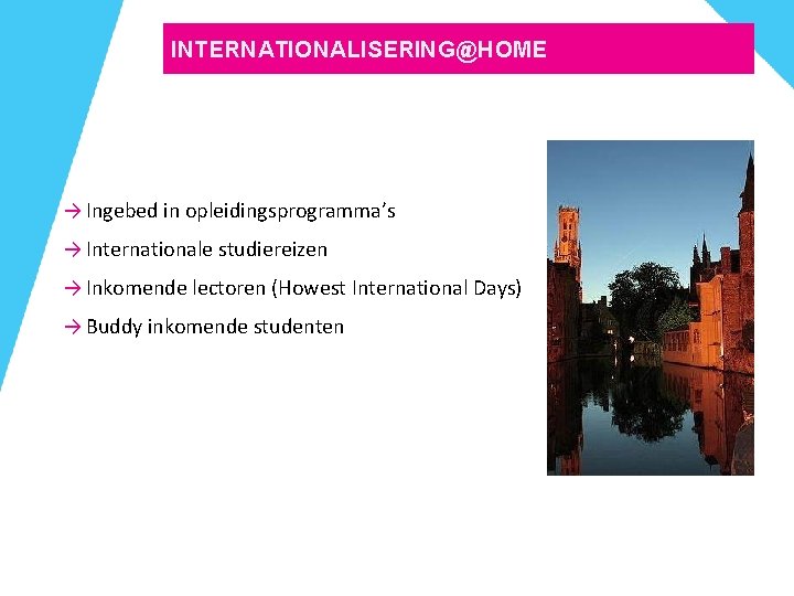 INTERNATIONALISERING@HOME → Ingebed in opleidingsprogramma’s → Internationale studiereizen → Inkomende lectoren (Howest International Days)