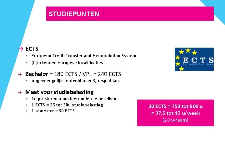 STUDIEPUNTEN → ECTS • • European Credit Transfer and Accumulation System (h)erkennen Europese kwalificaties