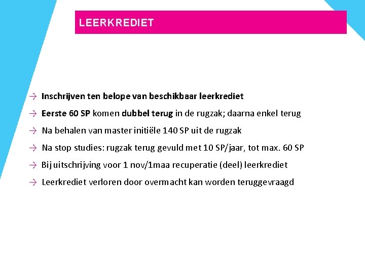 LEERKREDIET → Inschrijven ten belope van beschikbaar leerkrediet → Eerste 60 SP komen dubbel