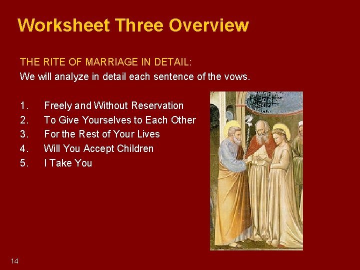 Worksheet Three Overview THE RITE OF MARRIAGE IN DETAIL: We will analyze in Worksheet Three Overview THE RITE OF MARRIAGE IN DETAIL: We will analyze in