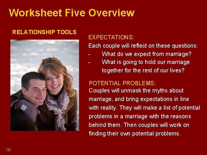 Worksheet Five Overview RELATIONSHIP TOOLS EXPECTATIONS: Each couple will reflect on these questions: - Worksheet Five Overview RELATIONSHIP TOOLS EXPECTATIONS: Each couple will reflect on these questions: -