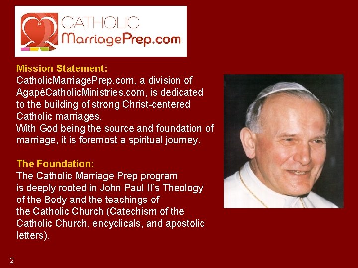 Mission Statement: Catholic. Marriage. Prep. com, a division of AgapèCatholic. Ministries. com, is Mission Statement: Catholic. Marriage. Prep. com, a division of AgapèCatholic. Ministries. com, is