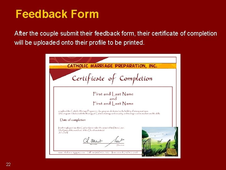Feedback Form After the couple submit their feedback form, their certificate of completion Feedback Form After the couple submit their feedback form, their certificate of completion