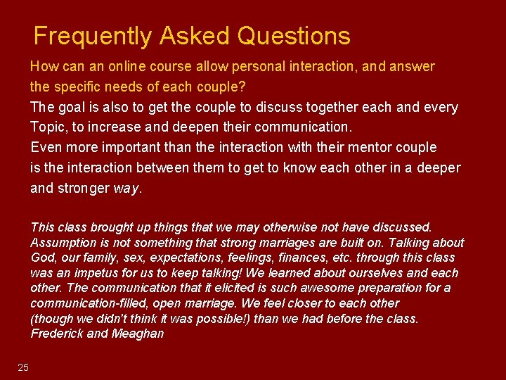 Frequently Asked Questions How can an online course allow personal interaction, and answer Frequently Asked Questions How can an online course allow personal interaction, and answer