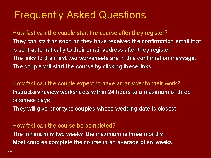 Frequently Asked Questions How fast can the couple start the course after they Frequently Asked Questions How fast can the couple start the course after they
