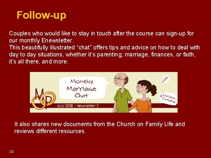 Follow-up Couples who would like to stay in touch after the course can Follow-up Couples who would like to stay in touch after the course can
