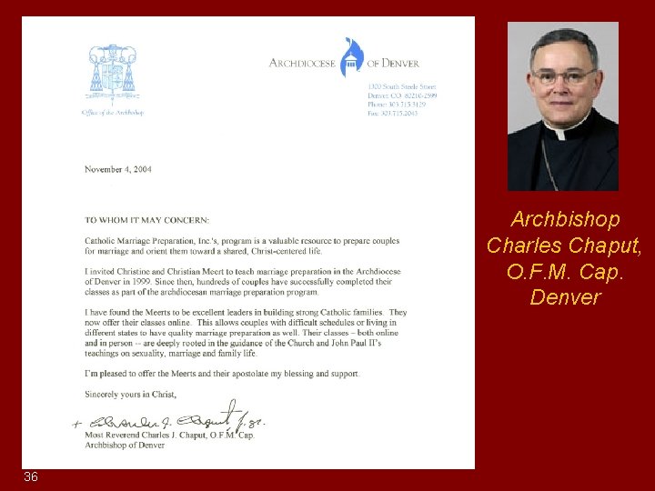Archbishop Charles Chaput, O. F. M. Cap. Denver 36 Archbishop Charles Chaput, O. F. M. Cap. Denver 36