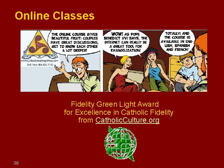 Online Classes Fidelity Green Light Award for Excellence in Catholic Fidelity from Catholic. Online Classes Fidelity Green Light Award for Excellence in Catholic Fidelity from Catholic.