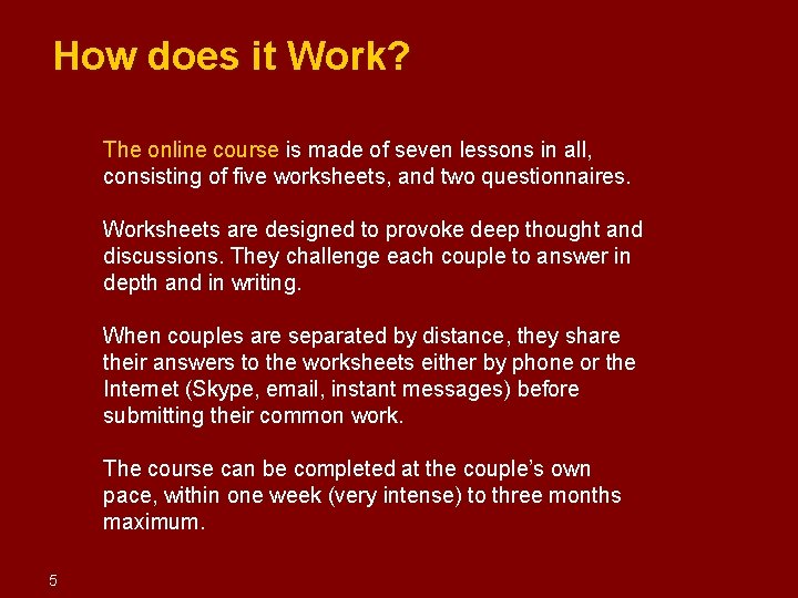 How does it Work? The online course is made of seven lessons in How does it Work? The online course is made of seven lessons in