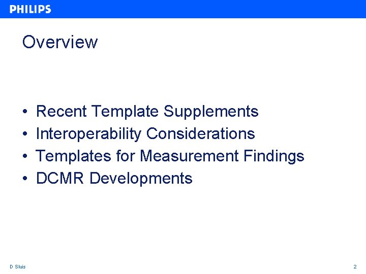 Overview • • D Sluis Recent Template Supplements Interoperability Considerations Templates for Measurement Findings