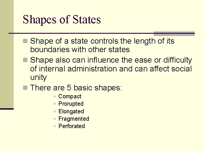 Shapes of States n Shape of a state controls the length of its boundaries