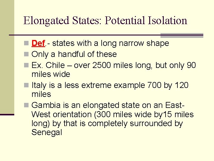 Elongated States: Potential Isolation n Def. - states with a long narrow shape n