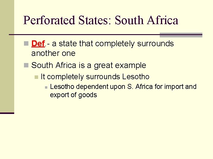 Perforated States: South Africa n Def. - a state that completely surrounds another one