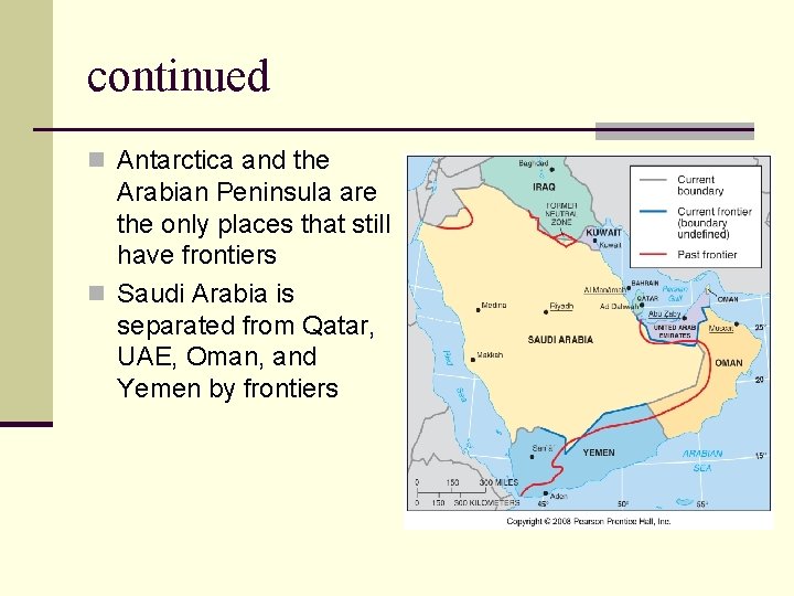continued n Antarctica and the Arabian Peninsula are the only places that still have
