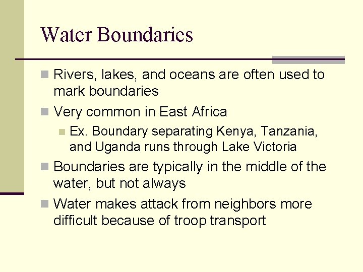 Water Boundaries n Rivers, lakes, and oceans are often used to mark boundaries n
