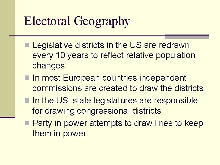 Electoral Geography n Legislative districts in the US are redrawn every 10 years to