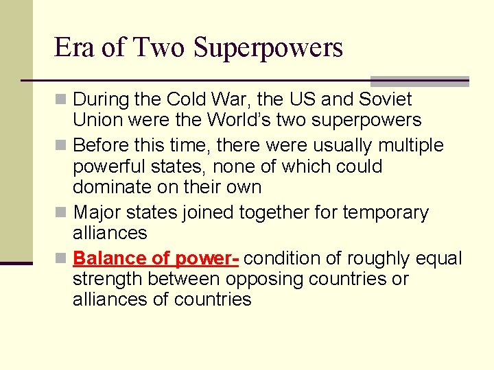 Era of Two Superpowers n During the Cold War, the US and Soviet Union