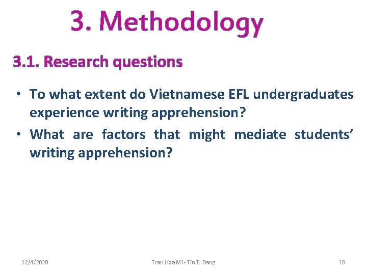 3. Methodology 3. 1. Research questions • To what extent do Vietnamese EFL undergraduates