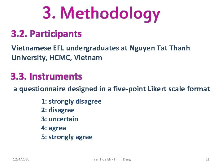 3. Methodology 3. 2. Participants Vietnamese EFL undergraduates at Nguyen Tat Thanh University, HCMC,
