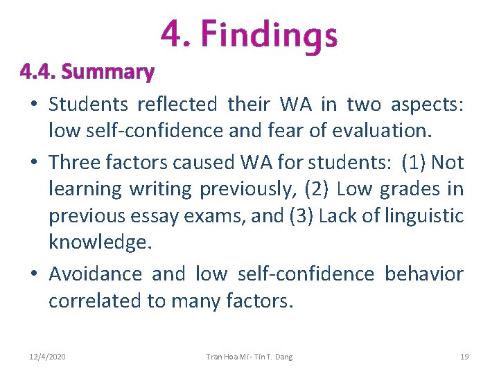 4. Findings 4. 4. Summary • Students reflected their WA in two aspects: low