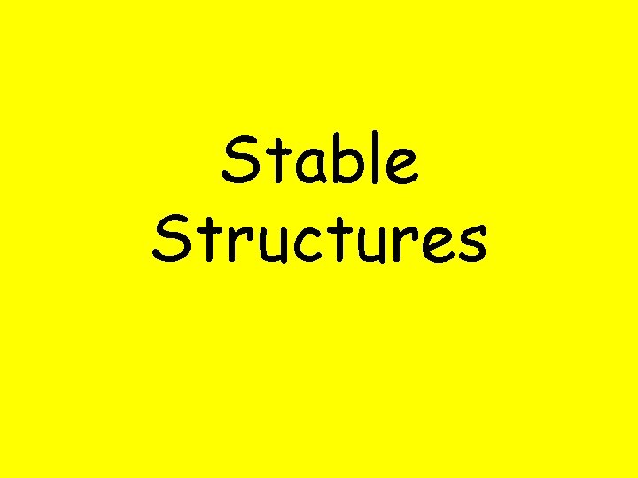 Stable Structures 