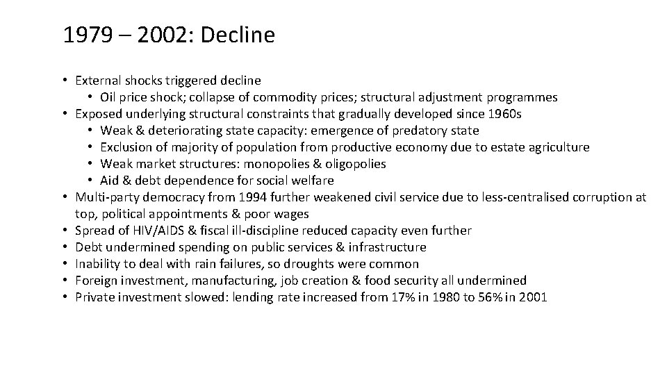 1979 – 2002: Decline • External shocks triggered decline • Oil price shock; collapse