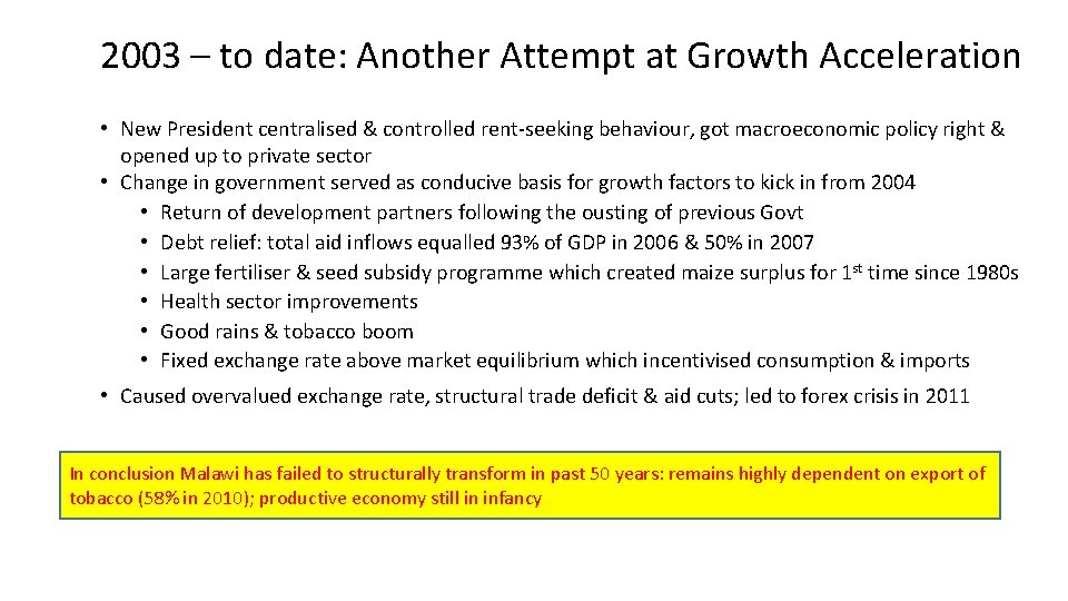 2003 – to date: Another Attempt at Growth Acceleration • New President centralised &