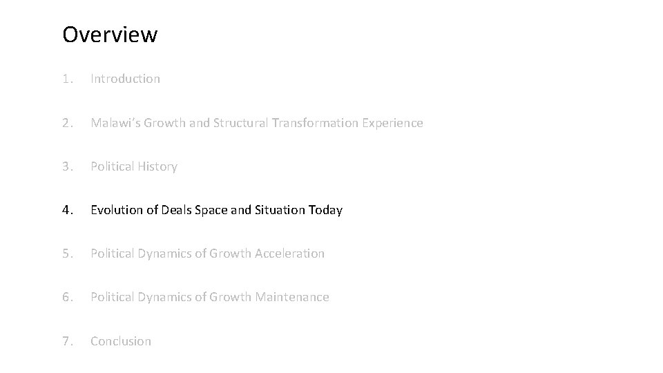 Overview 1. Introduction 2. Malawi’s Growth and Structural Transformation Experience 3. Political History 4.