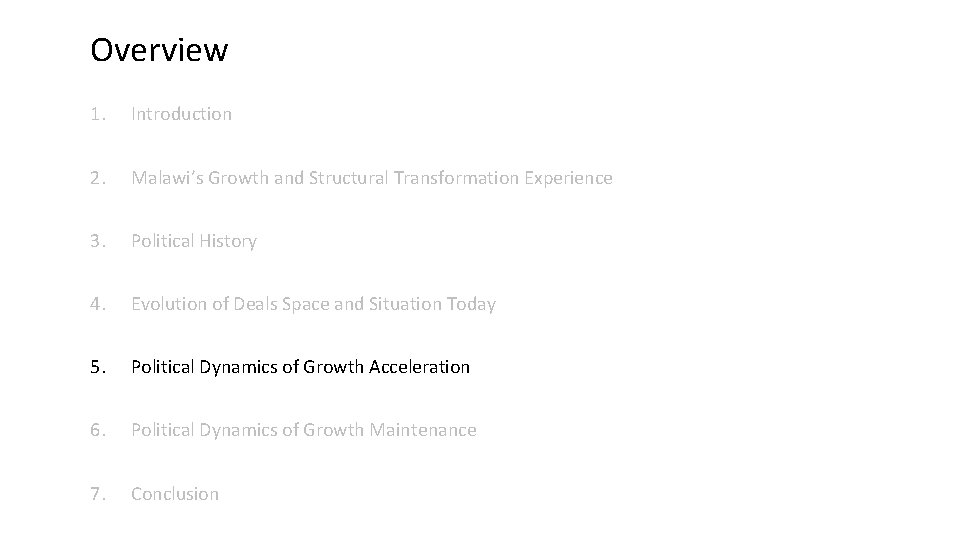 Overview 1. Introduction 2. Malawi’s Growth and Structural Transformation Experience 3. Political History 4.