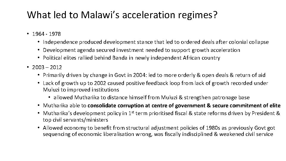What led to Malawi’s acceleration regimes? • 1964 - 1978 • Independence produced development