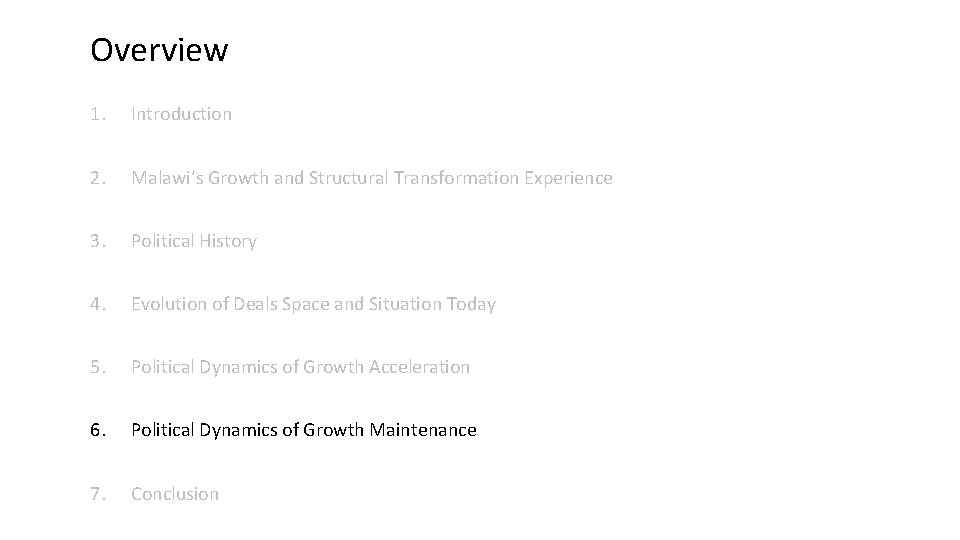 Overview 1. Introduction 2. Malawi’s Growth and Structural Transformation Experience 3. Political History 4.