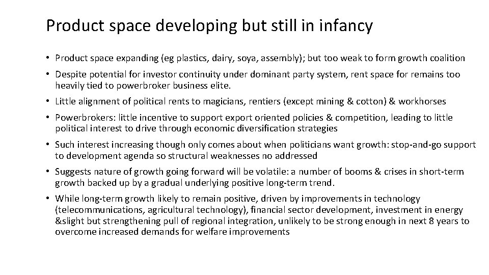 Product space developing but still in infancy • Product space expanding (eg plastics, dairy,
