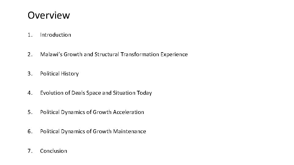 Overview 1. Introduction 2. Malawi’s Growth and Structural Transformation Experience 3. Political History 4.