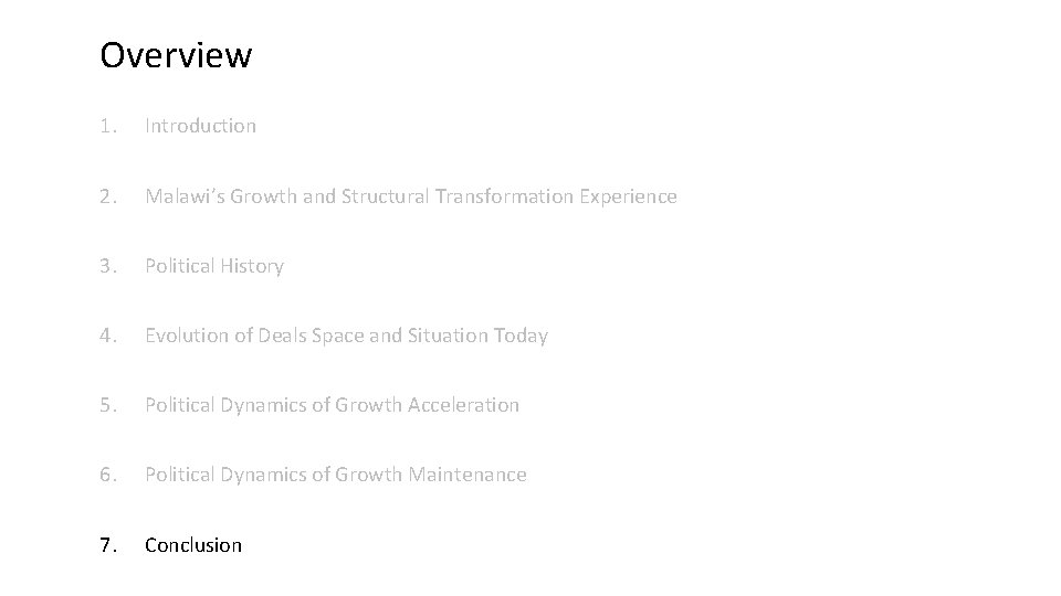 Overview 1. Introduction 2. Malawi’s Growth and Structural Transformation Experience 3. Political History 4.