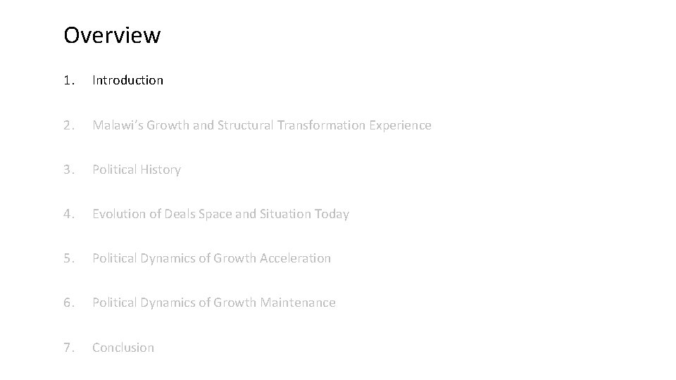 Overview 1. Introduction 2. Malawi’s Growth and Structural Transformation Experience 3. Political History 4.